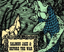 Salmon Jazz/Before the War