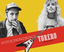 The Hypochondriacs + Torero